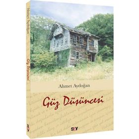 GÜZ DÜŞÜNCESI - AHMET AYDOĞAN