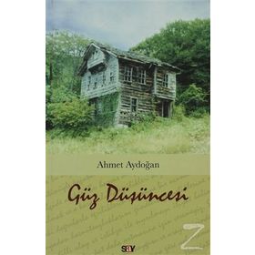 GÜZ DÜŞÜNCESI - AHMET AYDOĞAN