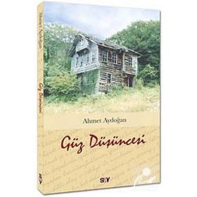 GÜZ DÜŞÜNCESI - AHMET AYDOĞAN