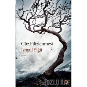 GÜZ FILIZLENMESI - İSMAİL YİĞİT