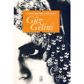 GÜZ GELINI - FATMA BACARA ÇAĞLAYAN