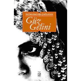GÜZ GELINI - FATMA BACARA ÇAĞLAYAN
