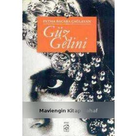 GÜZ GELINI - FATMA BACARA ÇAĞLAYAN