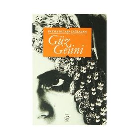 GÜZ GELINI - FATMA BACARA ÇAĞLAYAN