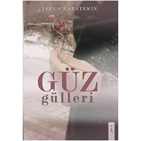 Güz Gülleri - Necla Karatekin