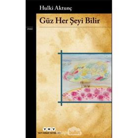 Güz Her Şeyi Bilir - Hulki Aktunç