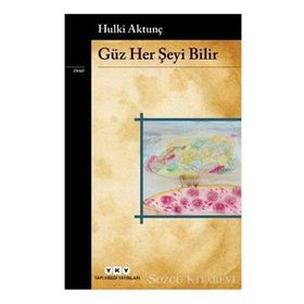Güz Her Şeyi Bilir - Hulki Aktunç
