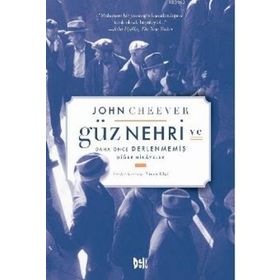 Güz Nehri ve Daha Önce Derlenmiş Diğer Hikayeler - John Cheever