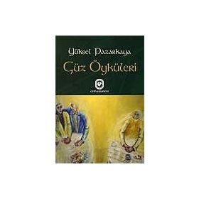GÜZ ÖYKÜLERİ - YÜKSEL PAZARKAYA