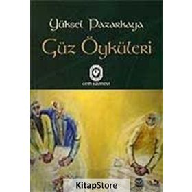 GÜZ ÖYKÜLERİ - YÜKSEL PAZARKAYA