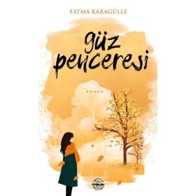 Güz Penceresi - Fatma Karagülle