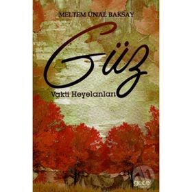 Güz Vakti Heyelanları - Meltem Ünal Baksay