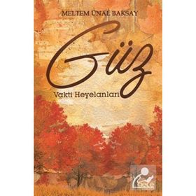 Güz Vakti Heyelanları - Meltem Ünal Baksay