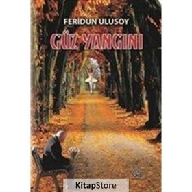 Güz Yangını - Feridun Ulusoy