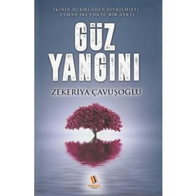 Güz Yangını - Zekeriya Çavuşoğlu