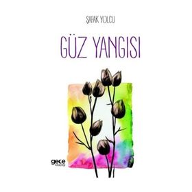 Güz Yangısı - Şafak Yolcu