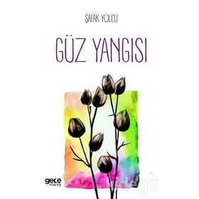 Güz Yangısı - Şafak Yolcu