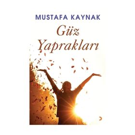 Güz Yaprakları - Mustafa Kaynak