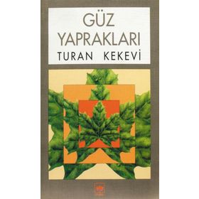 GÜZ YAPRAKLARI - TURAN KEKEVI