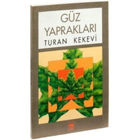 GÜZ YAPRAKLARI - TURAN KEKEVI