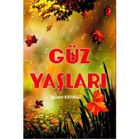 Güz Yaşları - Bülent Kaymaz