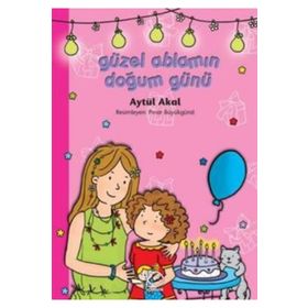 GÜZEL ABLAMIN DOĞUM GÜNÜ - AYTÜL AKAL