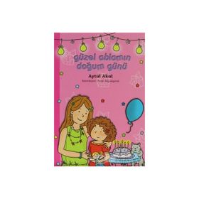 GÜZEL ABLAMIN DOĞUM GÜNÜ - AYTÜL AKAL