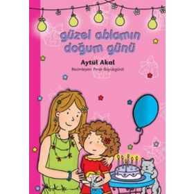 GÜZEL ABLAMIN DOĞUM GÜNÜ - AYTÜL AKAL