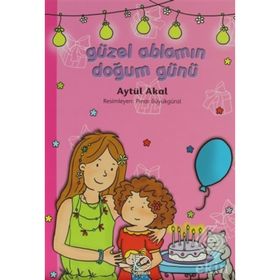 GÜZEL ABLAMIN DOĞUM GÜNÜ - AYTÜL AKAL