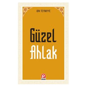 GÜZEL AHLAK - İBN-I TEYMIYYE