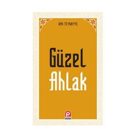 GÜZEL AHLAK - İBN-I TEYMIYYE