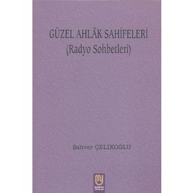Güzel Ahlak Sahifeleri - Şahver Çelikoğlu