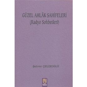 Güzel Ahlak Sahifeleri - Şahver Çelikoğlu