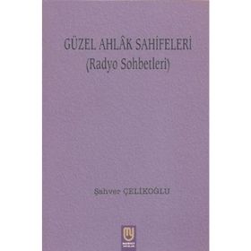 Güzel Ahlak Sahifeleri - Şahver Çelikoğlu