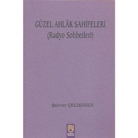 Güzel Ahlak Sahifeleri - Şahver Çelikoğlu