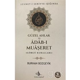 Güzel Ahlak ve Adab-I Muaşeret (Görgü Kuralları) - Burhan Bozgeyik