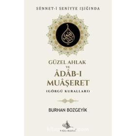 Güzel Ahlak ve Adab-I Muaşeret (Görgü Kuralları) - Burhan Bozgeyik