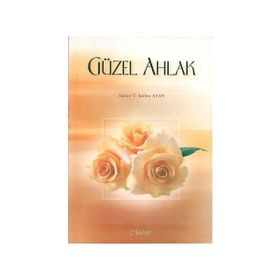 GÜZEL AHLÂK - A. MUHSIN TOPRAK