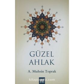 GÜZEL AHLÂK - A. MUHSIN TOPRAK