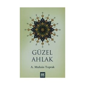GÜZEL AHLÂK - A. MUHSIN TOPRAK