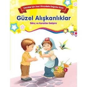 Güzel Alışkanlıklar Çocuklar İçin Kısa Hikayelerle Değerler Dizisi - Kolektif Yazar