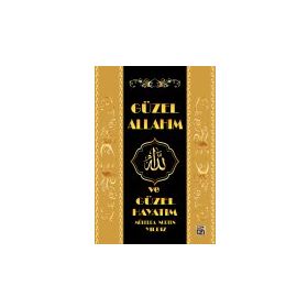 Güzel Allah`ım ve Güzel Hayatım - Müberra Nurten Yıldız