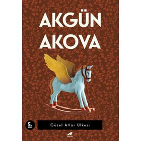Güzel Atlar Ülkesi - Akgün Akova