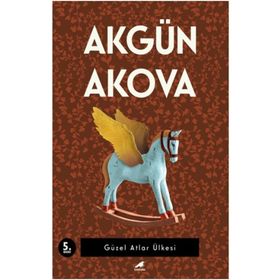 Güzel Atlar Ülkesi - Akgün Akova