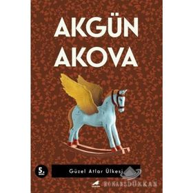 Güzel Atlar Ülkesi - Akgün Akova