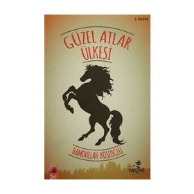 Güzel Atlar Ülkesi - Hamdullah Köseoğlu
