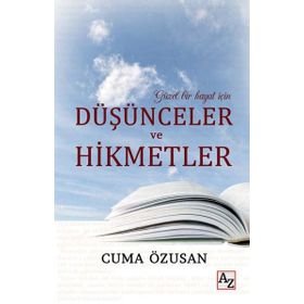 Güzel Bir Hayat için Düşünceler ve Hikmetler - Cuma Özusan