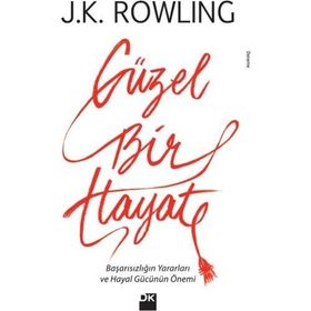 Güzel Bir Hayat - J. K. Rowling