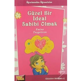 GÜZEL BIR İDEAL SAHIBI OLMAK - EMINE TAŞGETİREN