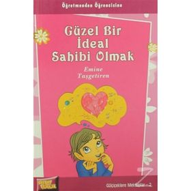 GÜZEL BIR İDEAL SAHIBI OLMAK - EMINE TAŞGETİREN